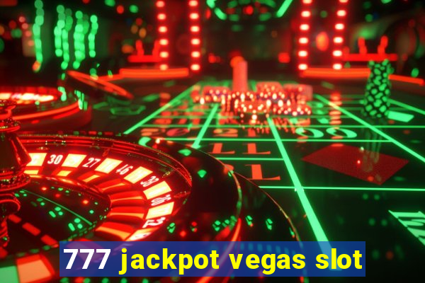 777 jackpot vegas slot