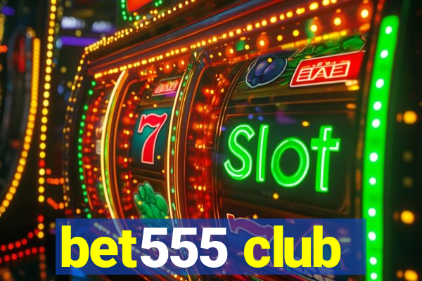 bet555 club