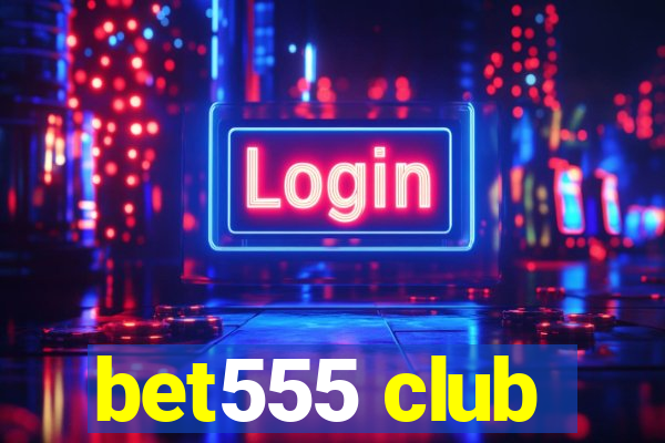 bet555 club