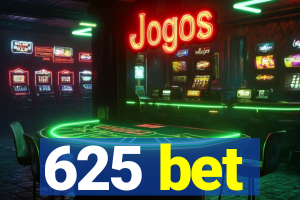 625 bet