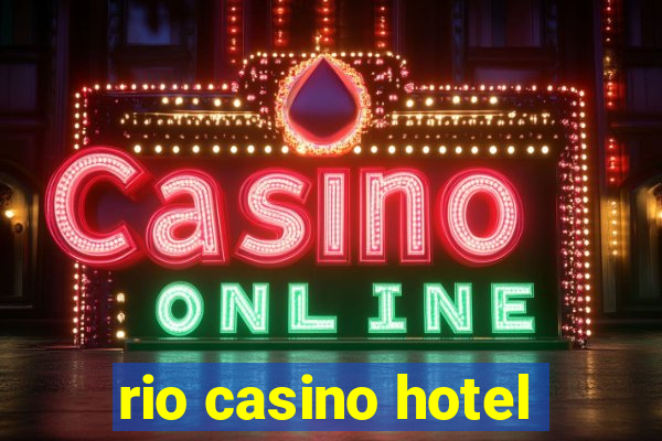 rio casino hotel