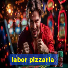 labor pizzaria