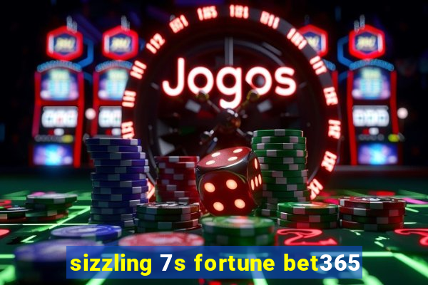 sizzling 7s fortune bet365