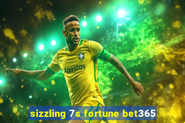 sizzling 7s fortune bet365