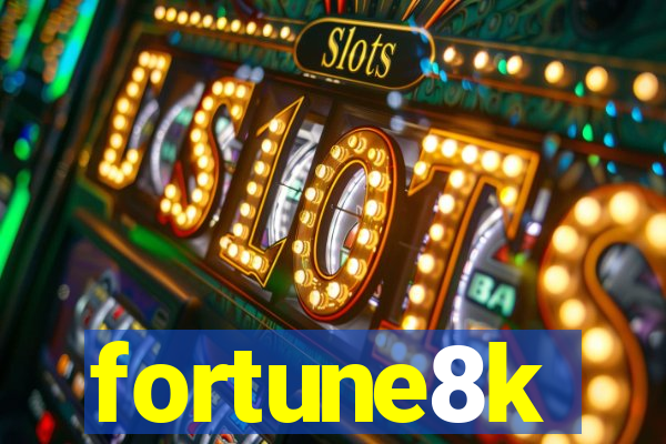 fortune8k