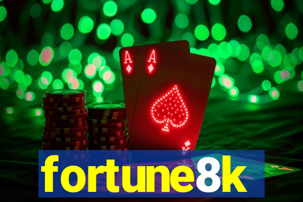 fortune8k