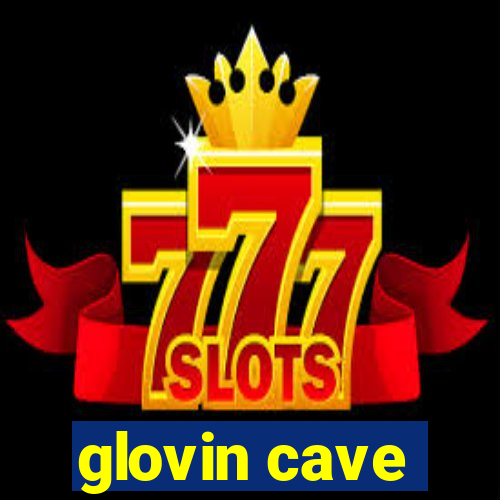 glovin cave