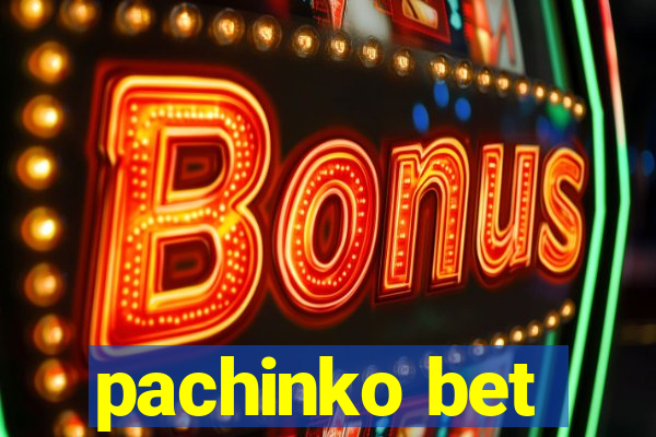 pachinko bet