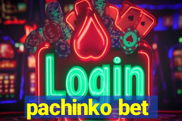 pachinko bet