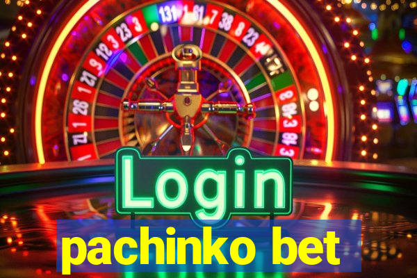 pachinko bet