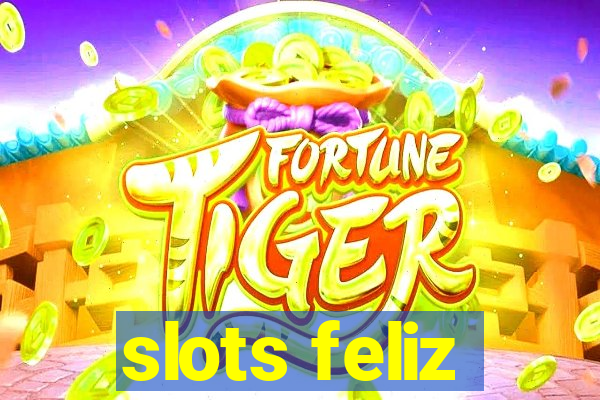 slots feliz