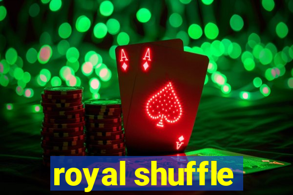 royal shuffle