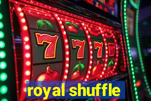 royal shuffle