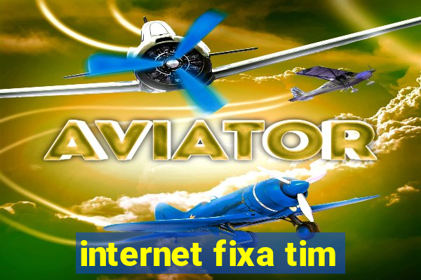 internet fixa tim