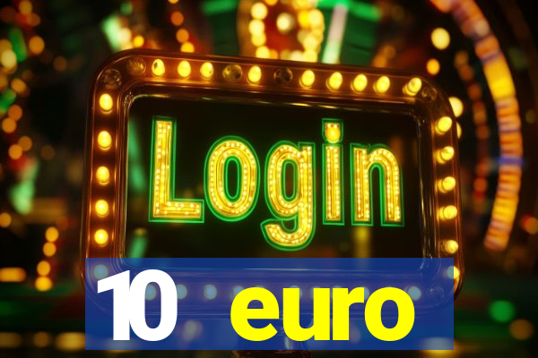 10 euro startguthaben online casino