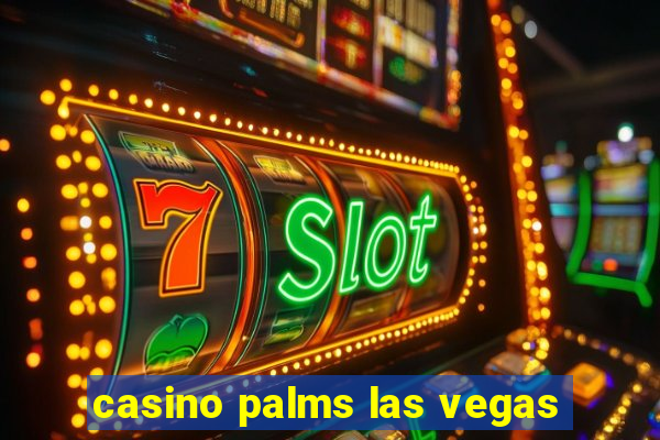 casino palms las vegas