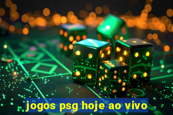 jogos psg hoje ao vivo