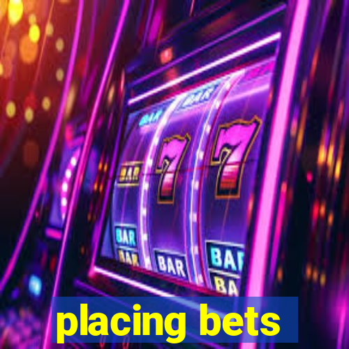 placing bets