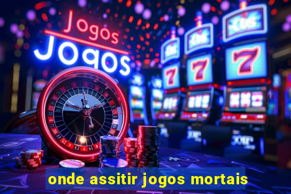 onde assitir jogos mortais