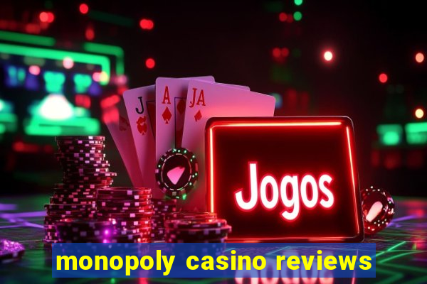 monopoly casino reviews