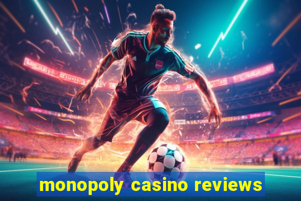 monopoly casino reviews