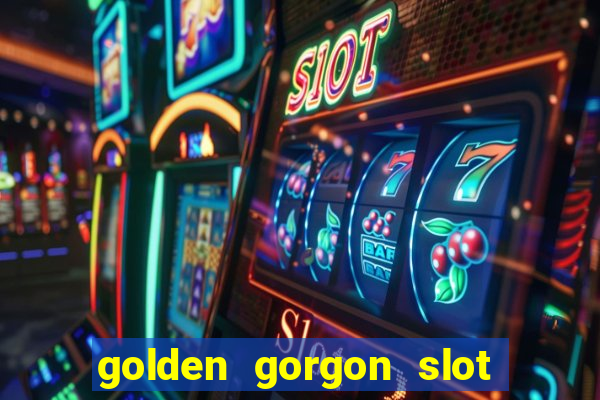 golden gorgon slot free play