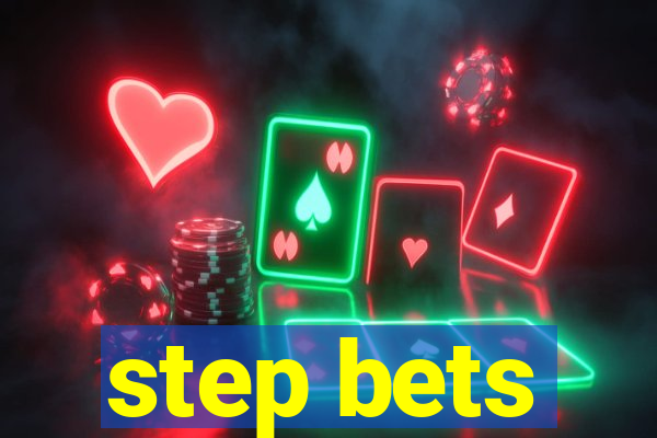 step bets