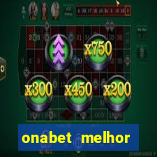 onabet melhor hor谩rio para jogar