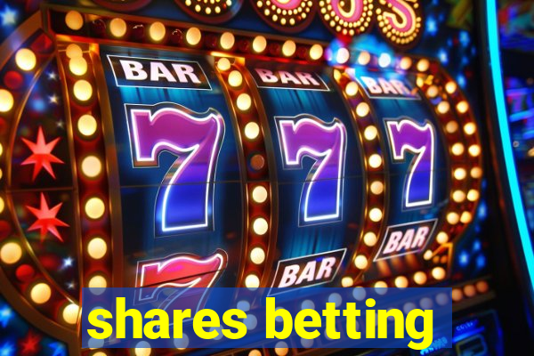 shares betting