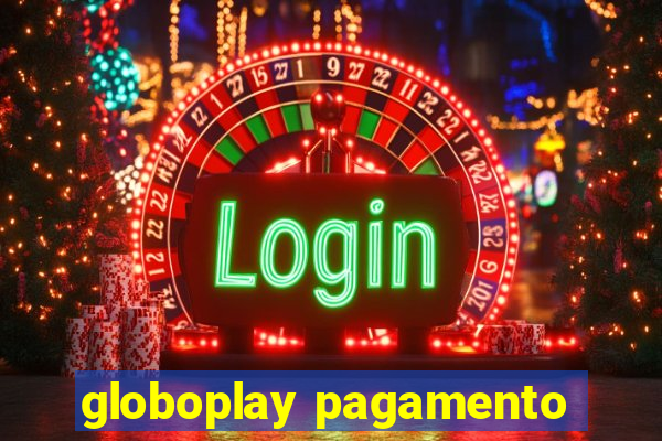 globoplay pagamento