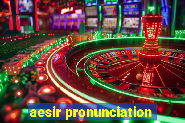 aesir pronunciation