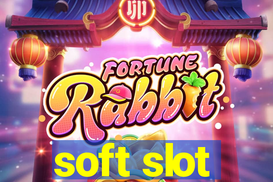 soft slot