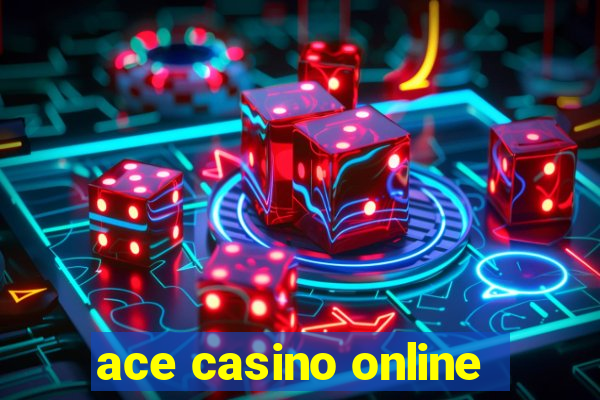 ace casino online