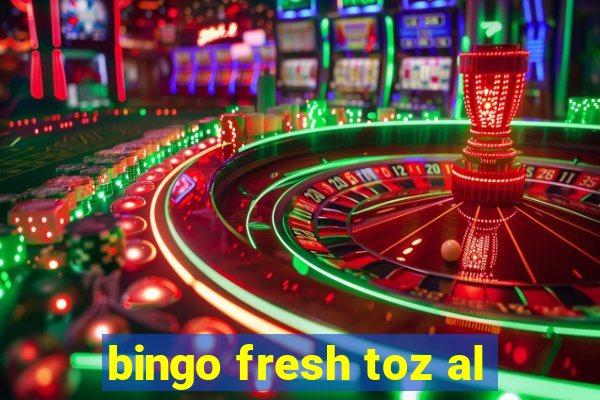 bingo fresh toz al