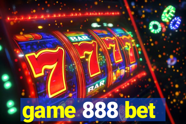 game 888 bet