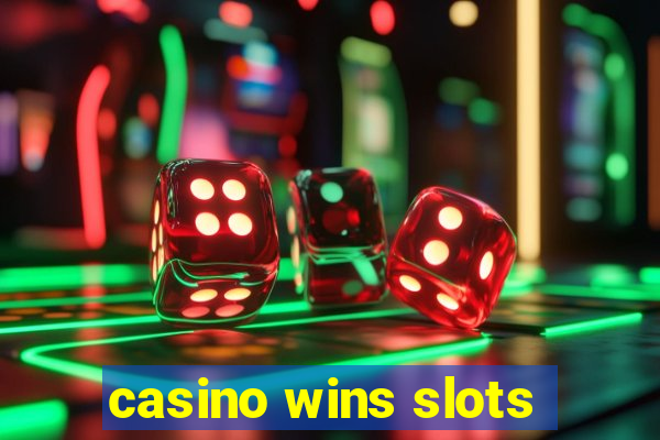 casino wins slots