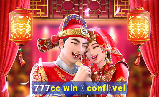 777cc win 茅 confi谩vel