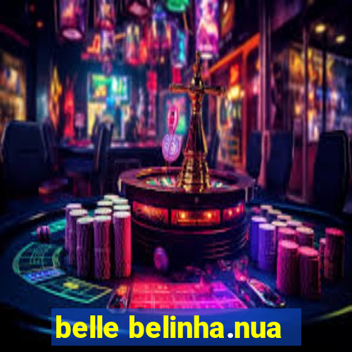 belle belinha.nua