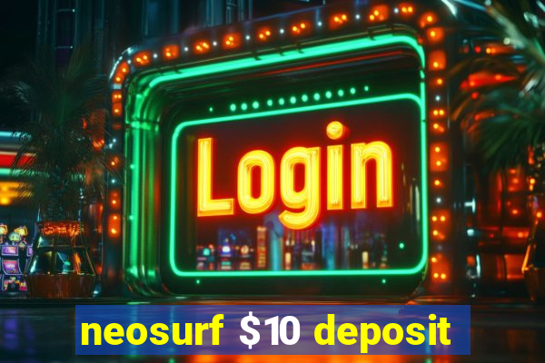 neosurf $10 deposit