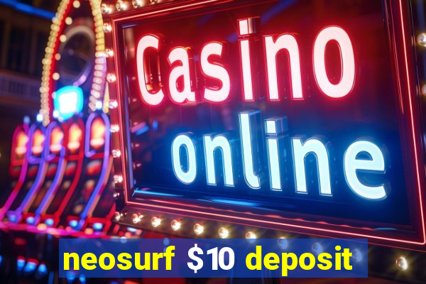 neosurf $10 deposit