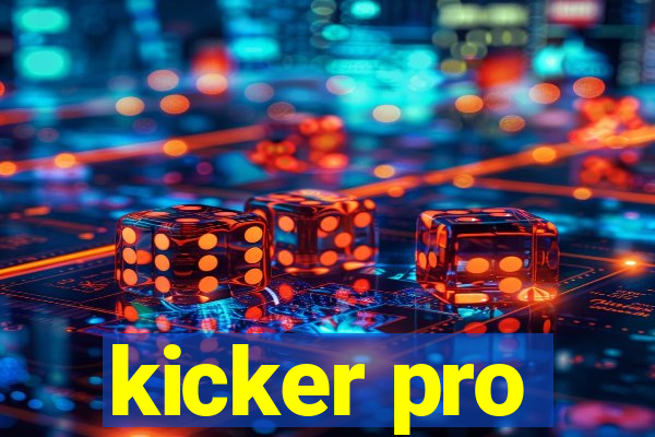 kicker pro