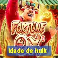 idade de hulk