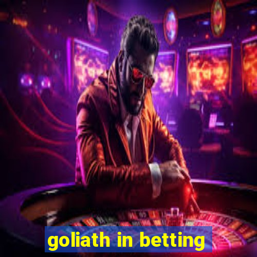 goliath in betting