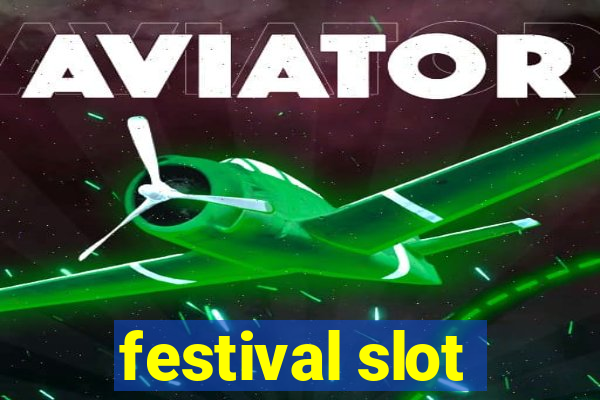 festival slot