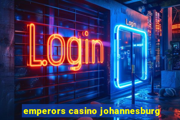 emperors casino johannesburg