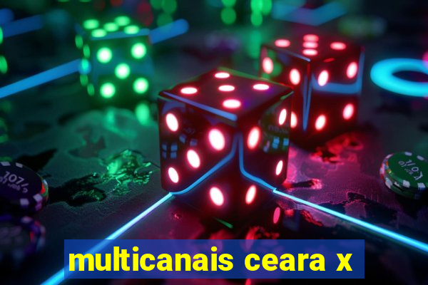 multicanais ceara x