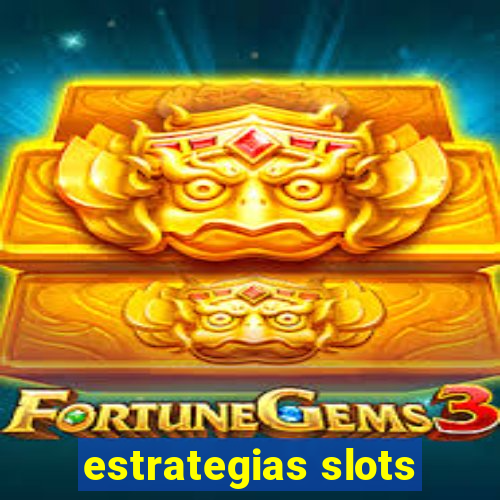 estrategias slots