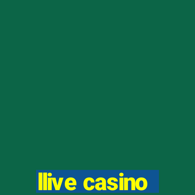 llive casino