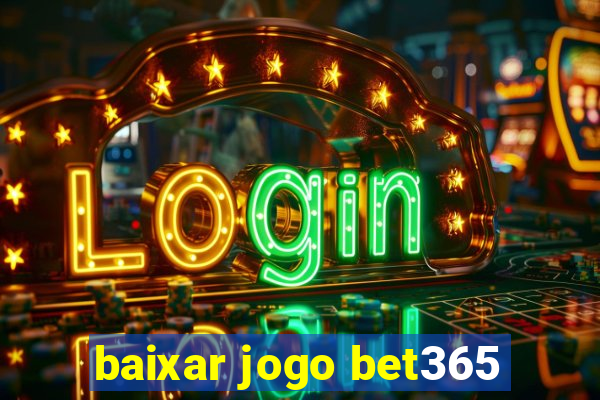 baixar jogo bet365