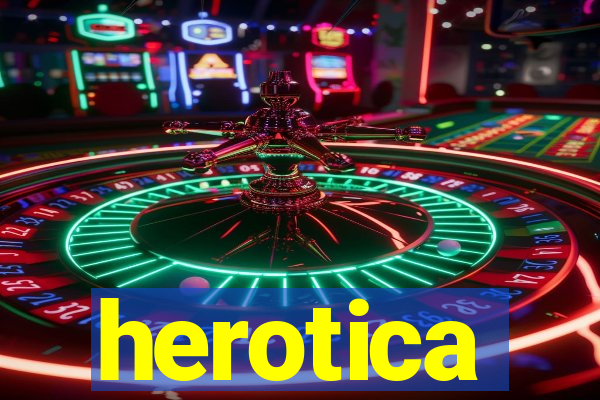 herotica